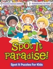 Spot It Paradise! Spot It Puzzles For Kids - Puzzles Games Edition - Book
