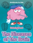 The Diseases of the Brain Coloring Book - Book