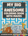 My Big & Awesome Coloring Book with Mazes - Book