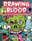 Drawing Blood : How to Draw Zombies Activity Book - Book
