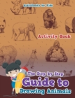 The Step by Step Guide to Drawing Animals - Book