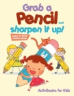 Grab a Pencil and Sharpen It Up! Learn to Draw Activity Book - Book
