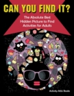 Can You Find it? The Absolute Best Hidden Picture to Find Activities for Adults - Book