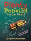 Plenty of Pencils! You Can Draw! Learn to Draw Activity Book - Book