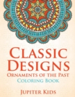 Classic Designs : Ornaments of the Past Coloring Book - Book