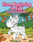 From Beginning to End Dot to Dot Activity Book - Book