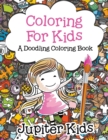 Coloring For Kids, a Doodling Coloring Book - Book