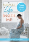 The Miracle of Life Inside Me Pregnancy Keepsake Journal - Book