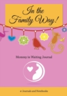 In The Family Way! Mommy in Waiting Journal" - Book