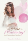 From Here to Maternity! Mom's Pregnancy Journal Baby Book - Book