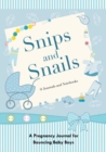 Snips and Snails : A Pregnancy Journal for Bouncing Baby Boys - Book