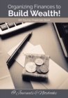 Organizing Finances to Build Wealth! Bill Paying Organizer Book. - Book