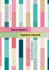 Savvy Saver's Expense Journal - Monthly Bill Notebook - Book