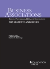 Business Associations: Agency, Partnerships, LLCs, and Corporations, 2017 Statutes and Rules - Book