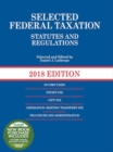 Selected Federal Taxation Statutes and Regulations : 2018 with Motro Tax Map - Book