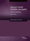 American Criminal Procedure, Investigative : Cases and Commentary - Book