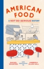 American Food : A Not-So-Serious History - eBook