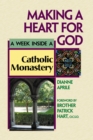Making a Heart for God : A Week Inside a Catholic Monastery - Book
