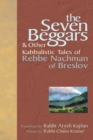 The Seven Beggars : & Other Kabbalistic Tales of Rebbe Nachman of Breslov - Book