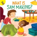 What is Sam Making? - eBook