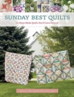 Sunday Best Quilts : 12 Must-Make Quilts You'll Love Forever - Book