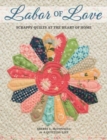 Labor of Love : Scrappy Quilts at the Heart of Home - Book