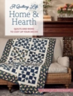 Home & Hearth : Quilts and More to Cozy Up Your Decor - Book