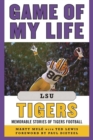 Game of My Life LSU Tigers : Memorable Stories of Tigers Football - eBook