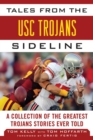 Tales from the USC Trojans Sideline : A Collection of the Greatest Trojans Stories Ever Told - Book