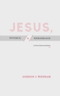 Jesus, Divorce, and Remarriage - Book