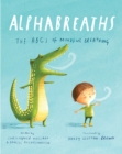 Alphabreaths : The ABCs of Mindful Breathing - Book