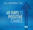 40 Days to Positive Change : Daily Support to Create a New Habit - Book