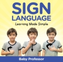 Sign Language Workbook for Kids - Learning Made Simple - Book