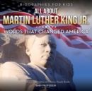 Biographies for Kids - All about Martin Luther King Jr. : Words That Changed America - Children's Biographies of Famous People Books - Book