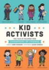 Kid Activists : True Tales of Childhood from Champions of Change - Book