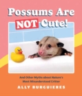 Possums Are Not Cute - Book