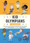 Kid Olympians: Summer   : True Tales of Childhood from Champions and Game Changers  - Book