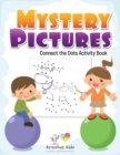 Mystery Pictures : Connect the Dots Activity Book - Book