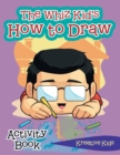 The Whiz Kid's How to Draw Activity Book - Book
