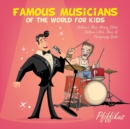 Famous Musicians of the World for Kids : Children's Music History Edition - Children's Arts, Music & Photography Books - Book