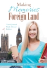 Making Memories in a Foreign Land! Travel Journal Study Abroad Edition. - Book