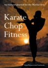 Karate Chop Fitness : An Exercise Journal for the Martial Arts - Book