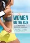 Women on the Run : A Woman's Exercise Journal - Book