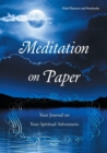 Meditation on Paper : Your Journal on Your Spiritual Adventures - Book