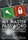 My Master Password Safety and Security Organization Journal - Book