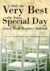Only the Very Best On Your Special Day Guest Book Registry Journal - Book