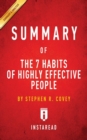 Summary of the 7 Habits of Highly Effective People : By Stephen R. Covey - Includes Analysis - Book