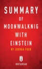 Summary of Moonwalking with Einstein : by Joshua Foer - Includes Analysis - Book