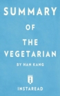 Summary of The Vegetarian : by Han Kang Includes Analysis - Book