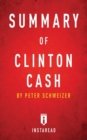 Summary of Clinton Cash : by Peter Schweizer - Includes Analysis - Book